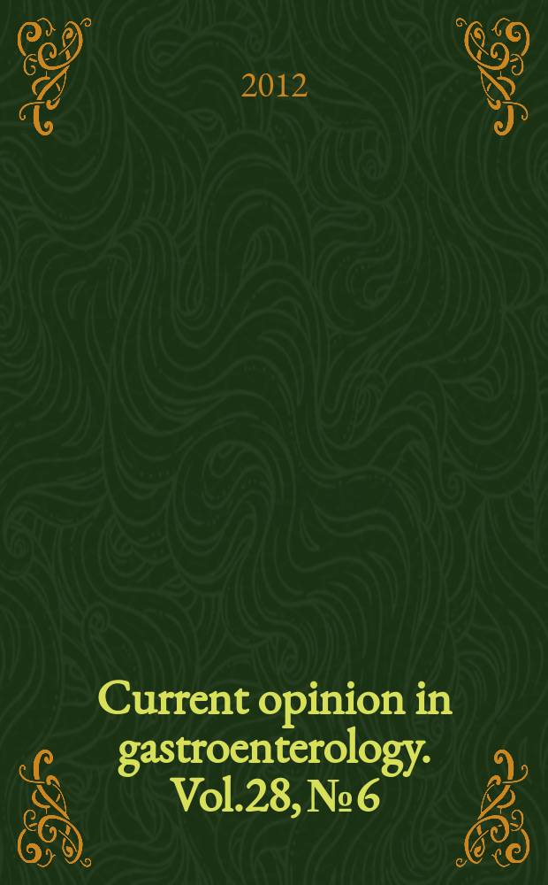 Current opinion in gastroenterology. Vol.28, №6
