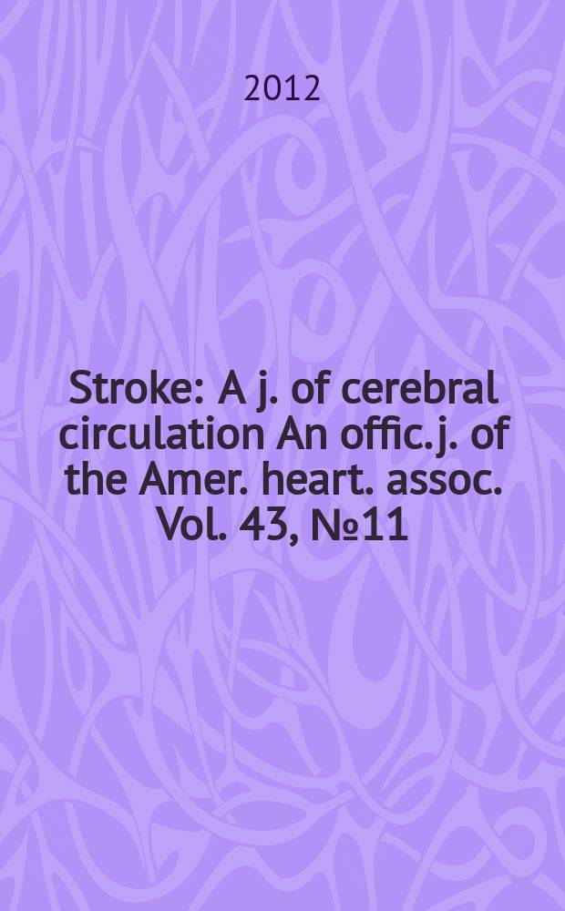 Stroke : A j. of cerebral circulation An offic. j. of the Amer. heart. assoc. Vol. 43, № 11