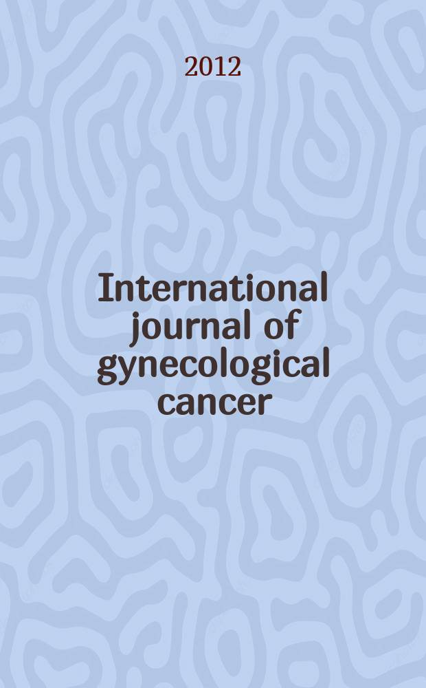 International journal of gynecological cancer : official publication of the International gynecological cancer society and the European society of gynecological oncology. Vol. 22, № 9