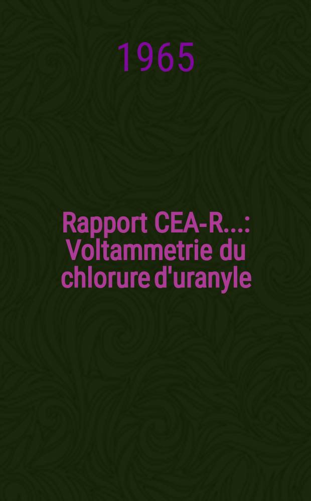 Rapport CEA-R.. : Voltammetrie du chlorure d'uranyle