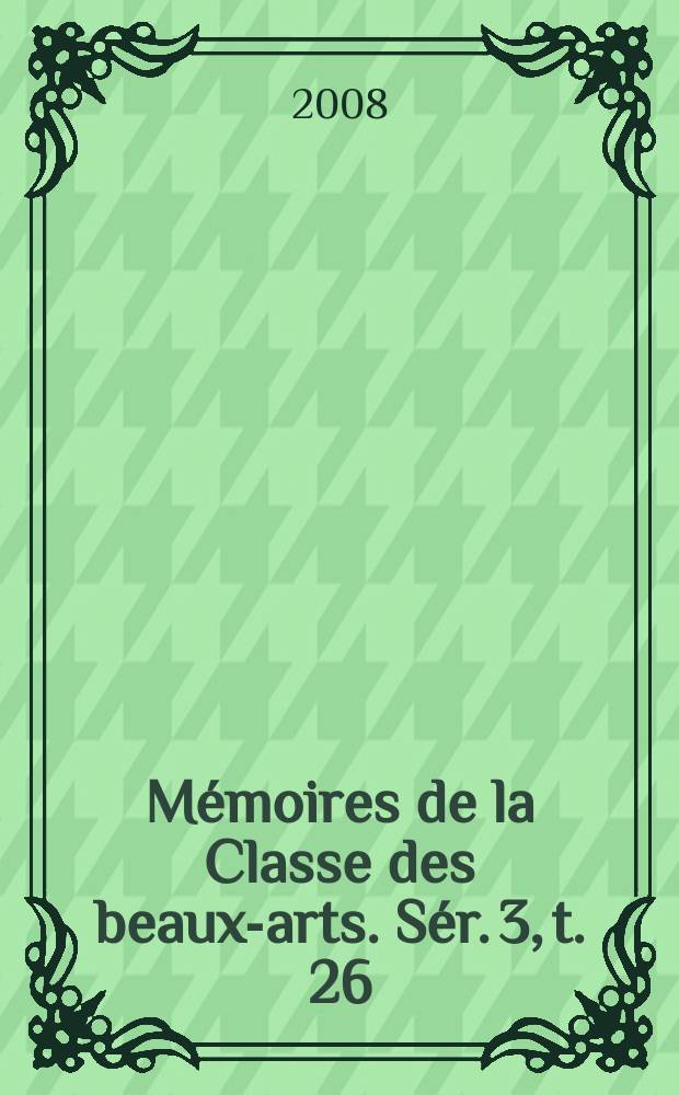 M&eacute;moires de la Classe des beaux-arts. S&eacute;r. 3, t. 26 : Les retables d&rsquo;autel gothiques sculpt&eacute;s dans les anciens Pays-Bas = Готические резные алтари в Нидерландах: причины, формы и использование