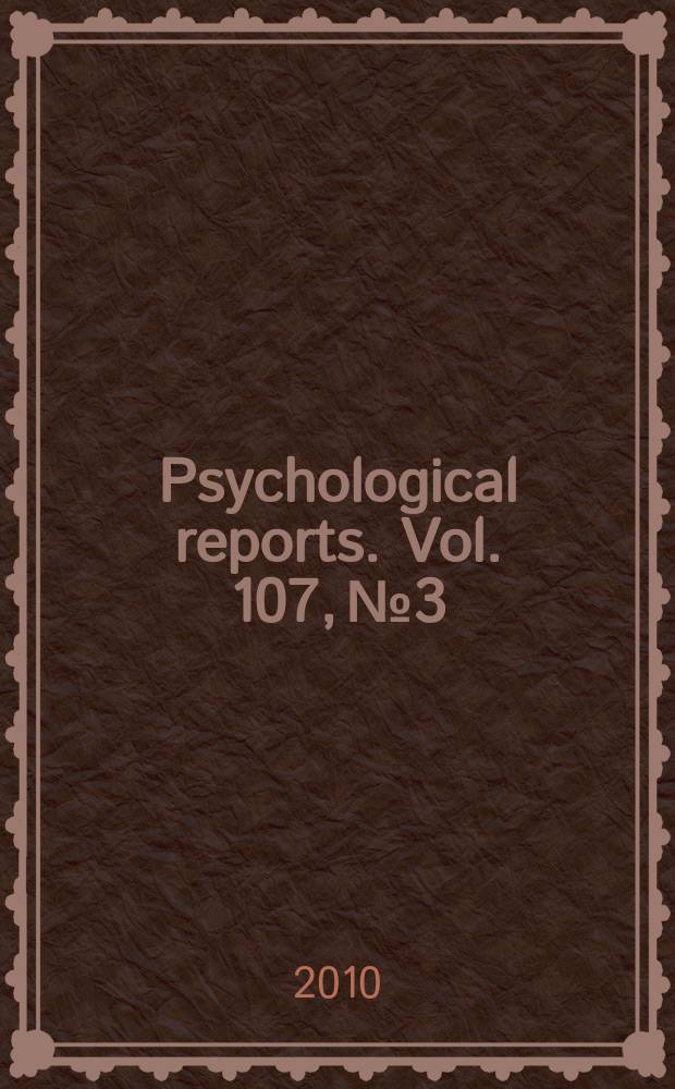 Psychological reports. Vol. 107, № 3