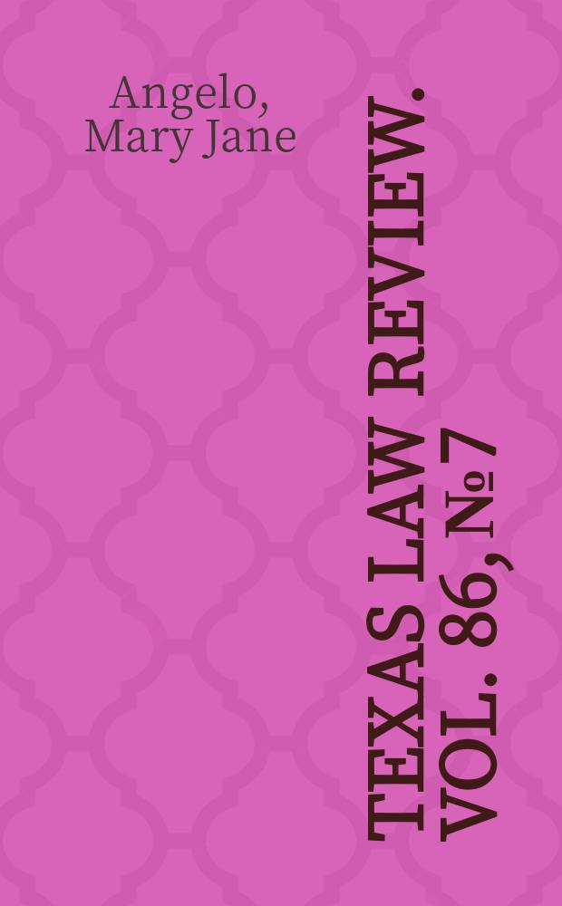 Texas law review. Vol. 86, № 7 : Harnessing the power of information for the next generation of environmental law = Журнал Техасского права