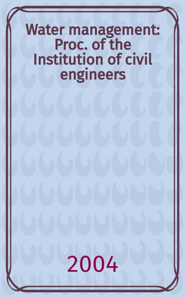 Water management : Proc. of the Institution of civil engineers
