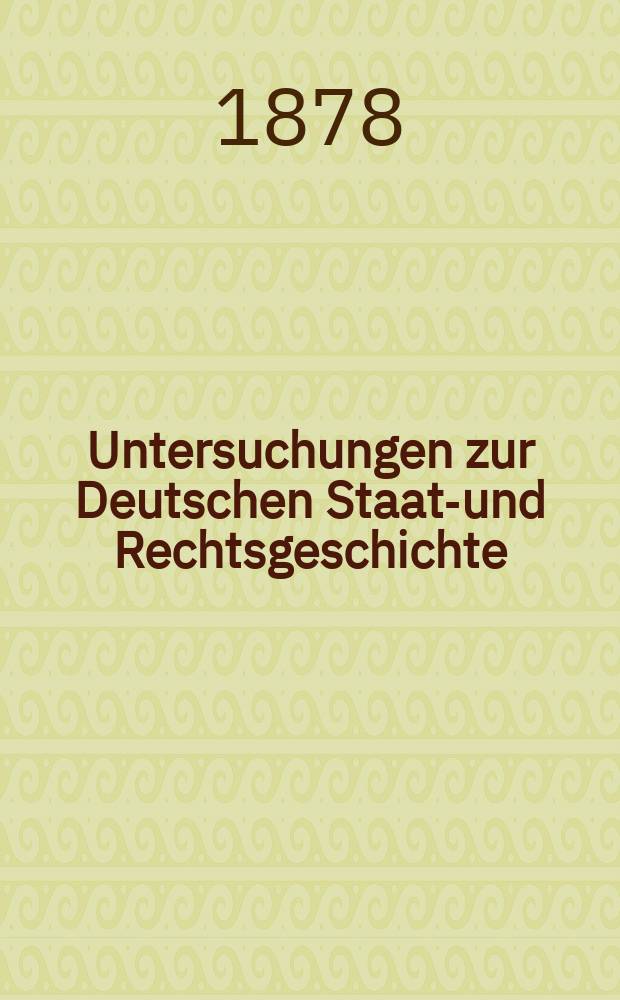 Untersuchungen zur Deutschen Staats- und Rechtsgeschichte