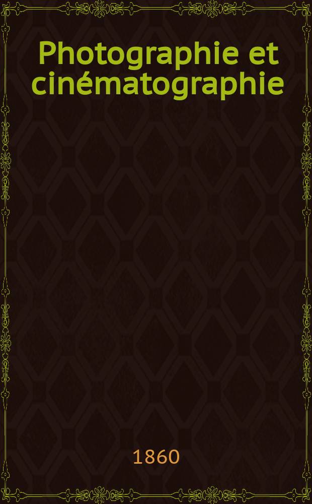 Photographie et cinématographie : Bulletin de la Société française de photographie et de cinématographie. T.6, № 7