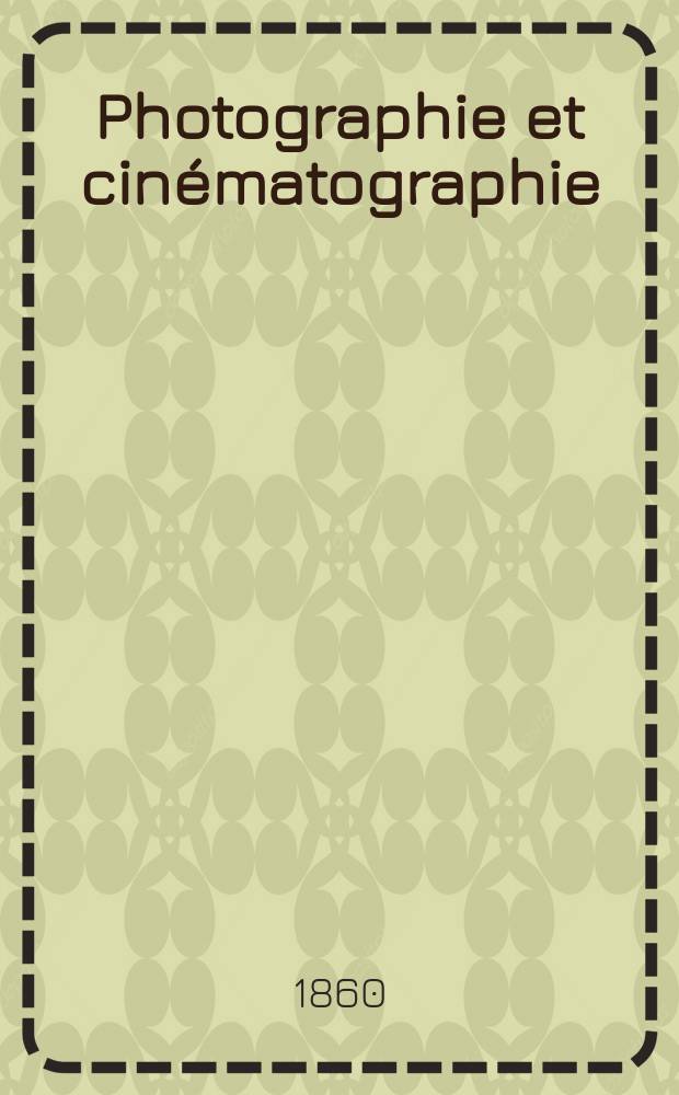 Photographie et cinématographie : Bulletin de la Société française de photographie et de cinématographie. T.6, № 9