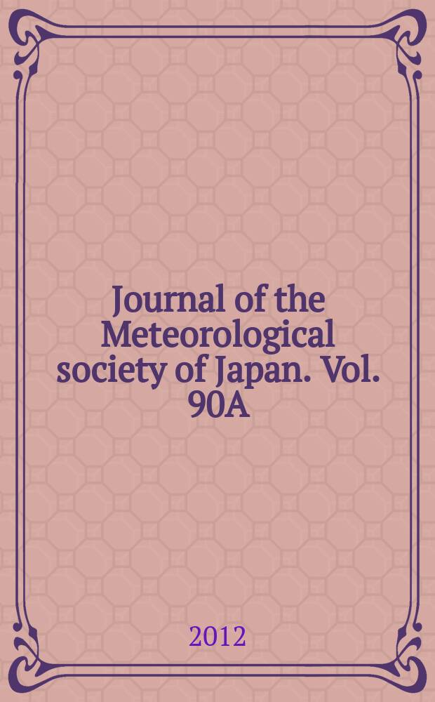 Journal of the Meteorological society of Japan. Vol. 90A : Special issue on recent development on climate models and future climate projections