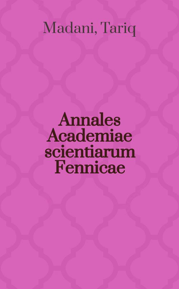 Annales Academiae scientiarum Fennicae : L'hydraulique dans le monde musulman médiéval = Гидравлика в мире исламского средневековья