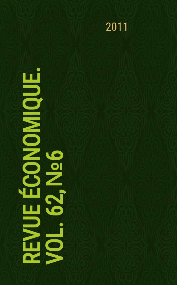 Revue &eacute;conomique. Vol. 62, № 6 : Nouveaux d&eacute;fis pour la dette publique dans les &eacute;conomies avanc&eacute;es = Новые проблемы государственного долга в странах с развитой экономикой