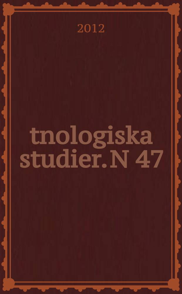 Étnologiska studier. N 47 = Étnologiska studier. № 58 : From curiosa to world culture