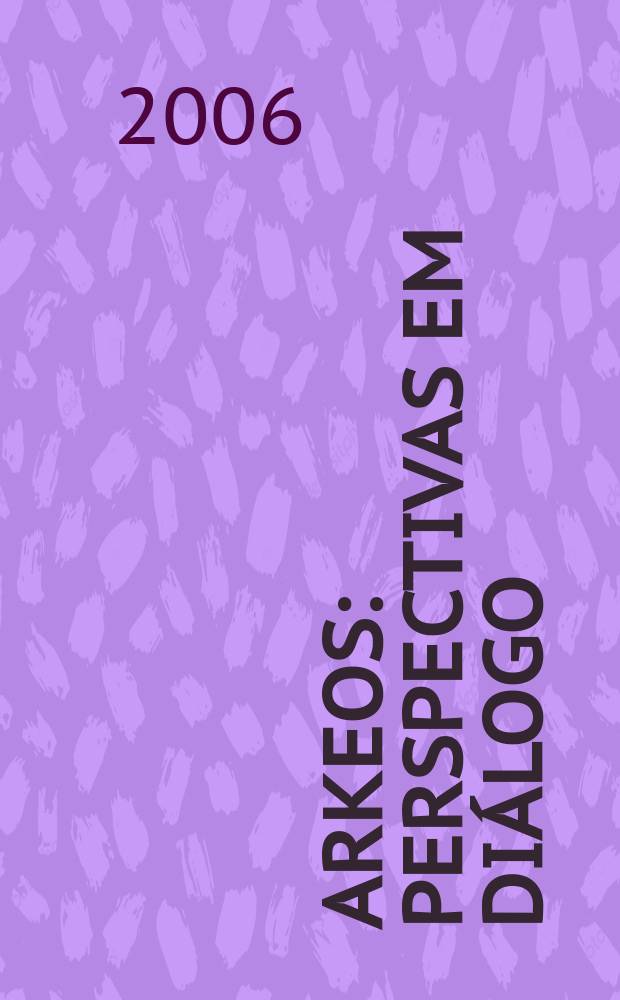 Arkeos : perspectivas em diálogo = Исследования европейского центра по древней история и археологии