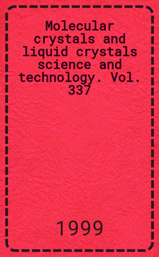 Molecular crystals and liquid crystals science and technology. Vol. 337 : Proceedings of the Second Asian symposium on organised molecular films for electronics and photonics (ASOMF 2), Beijing, China, November 1-4, 1998