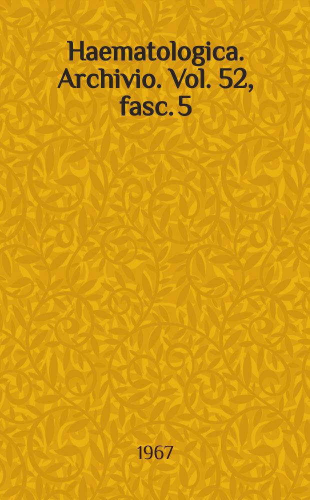 Haematologica. Archivio. Vol. 52, fasc. 5
