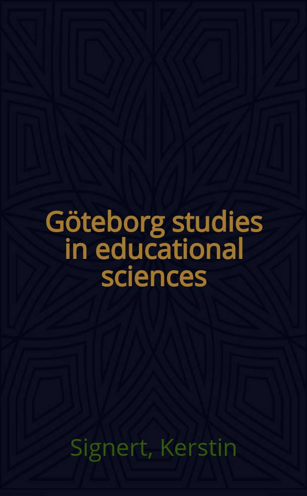 Göteborg studies in educational sciences : Variation och invarians i Maria Montessoris sinnestränande materiel = Вариантность и инвариантность метода сенсорного воспитания Марии Монтессори