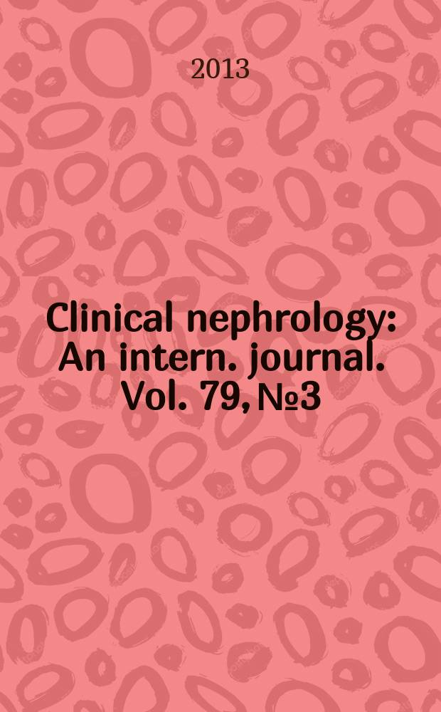 Clinical nephrology : An intern. journal. Vol. 79, № 3