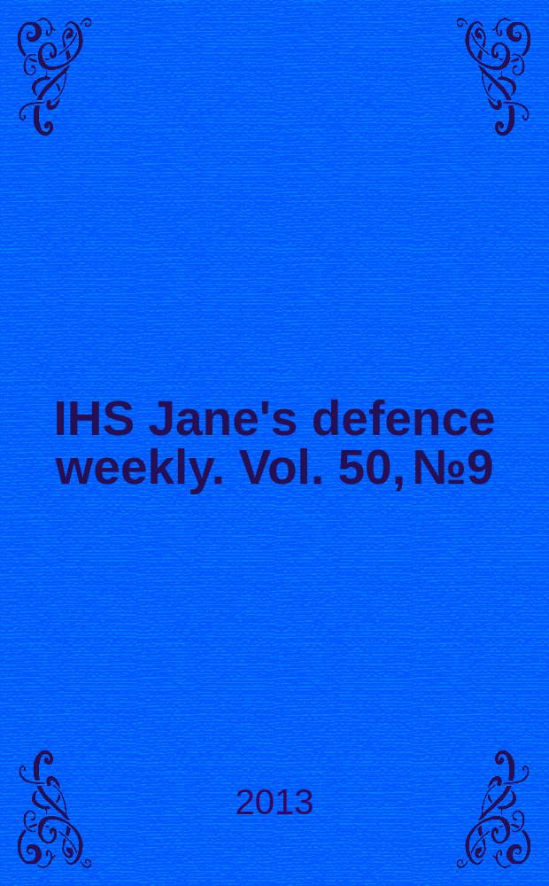IHS Jane's defence weekly. Vol. 50, № 9