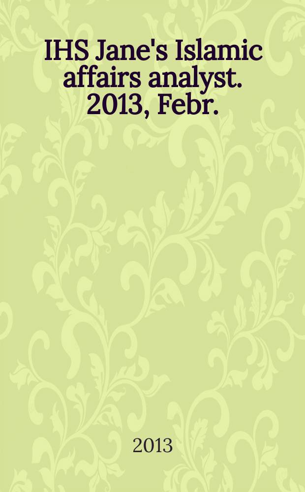 IHS Jane's Islamic affairs analyst. 2013, Febr.