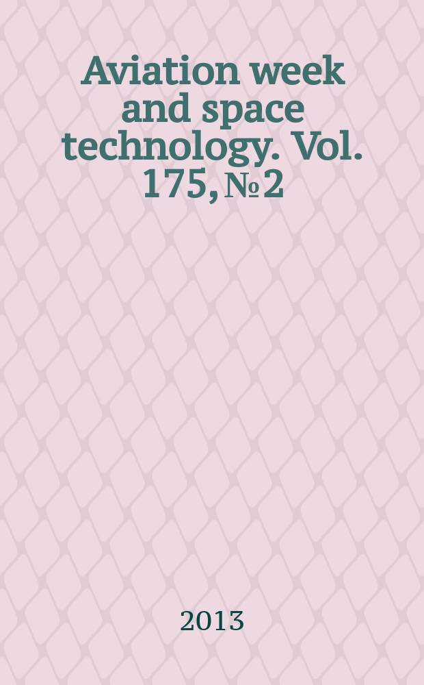 Aviation week and space technology. Vol. 175, № 2