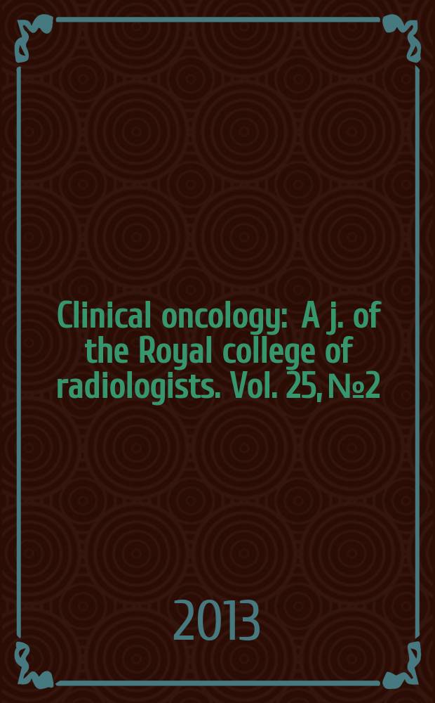 Clinical oncology : A j. of the Royal college of radiologists. Vol. 25, № 2 : Breast cancer treatment - current controversies and future directions = Лечение рака молочных желез - текущая полемика и будущие направления