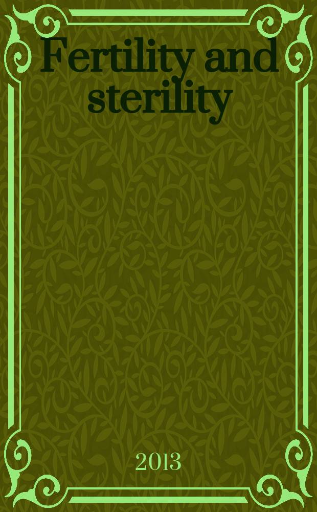 Fertility and sterility : A journal devoted to the clinical aspects of infertility Offic. journal of the American soc. for the study of sterility. Vol. 99, № 2