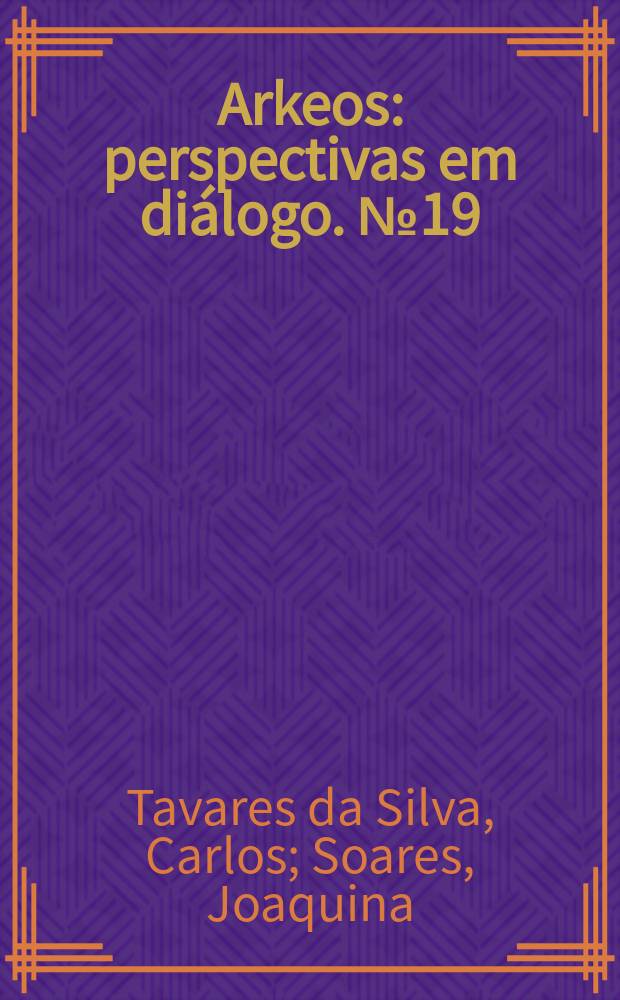 Arkeos : perspectivas em diálogo. № 19 : Territórios da pré-história em Portugal = Территория доисторической Португалии