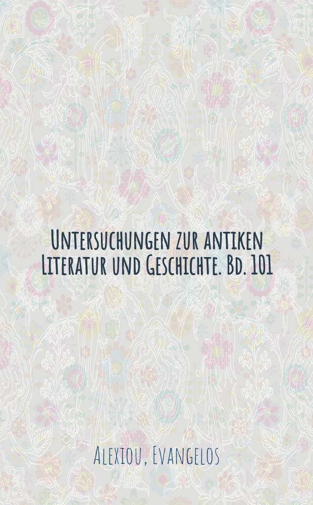 Untersuchungen zur antiken Literatur und Geschichte. Bd. 101 : Der "Euagoras" des Isokrates = "Эвагор" Исократа.Комментарии