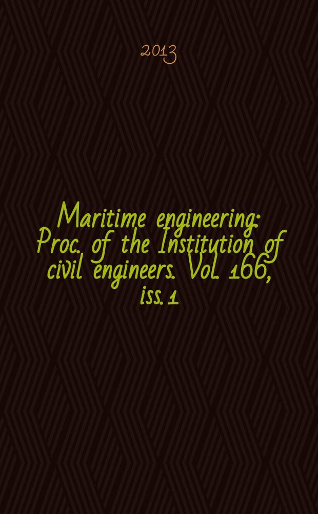 Maritime engineering : Proc. of the Institution of civil engineers. Vol. 166, iss. 1