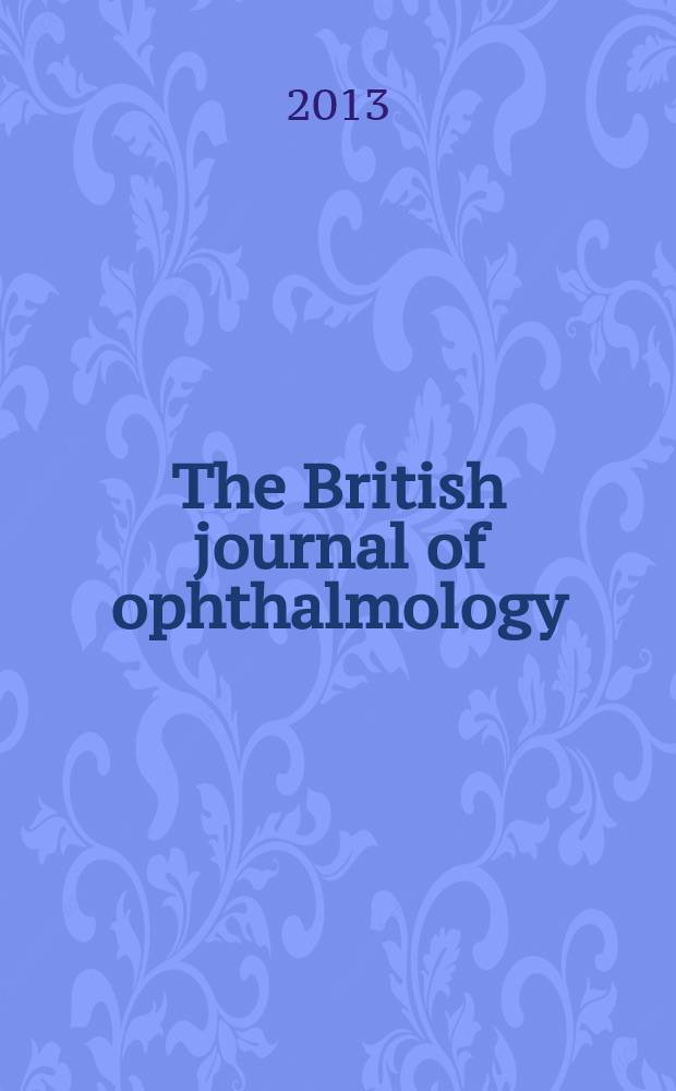 The British journal of ophthalmology : Incorporating The r. London ophthalmic hospital reports, The Ophthalmic review and The ophthalmoscope. Vol. 97, № 1