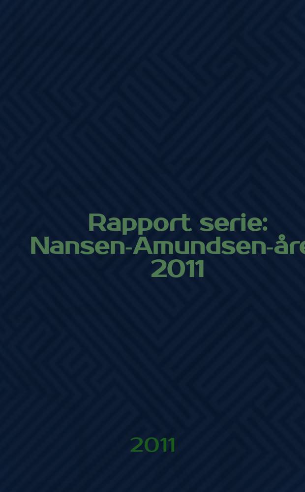 Rapport serie : Nansen-Amundsen-året 2011