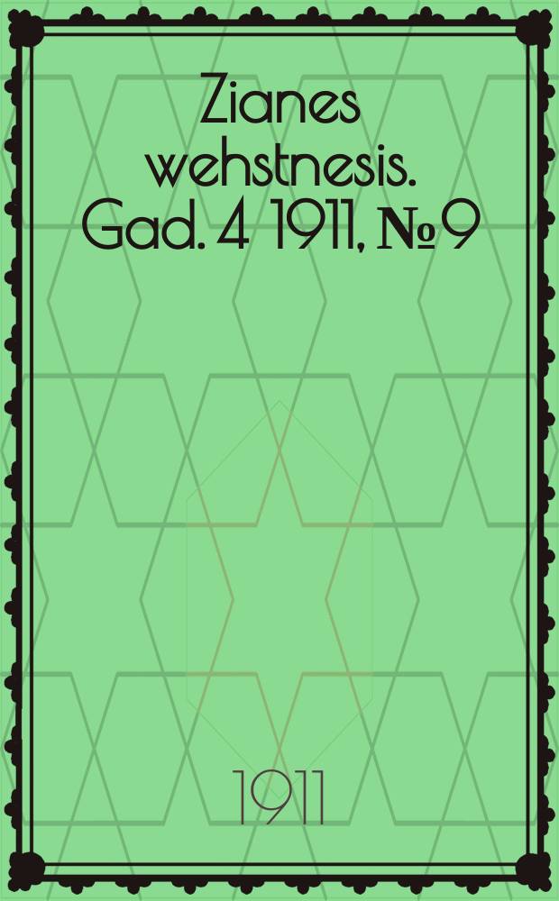 Zianes wehstnesis. Gad. 4 1911, № 9