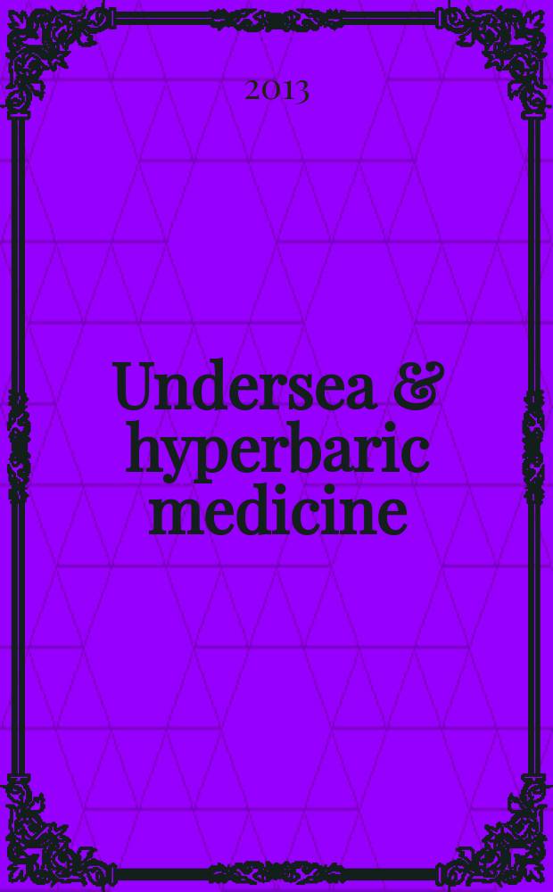 Undersea & hyperbaric medicine : Journal of the Undersea and hyperbaric med. soc. Vol. 40, № 1