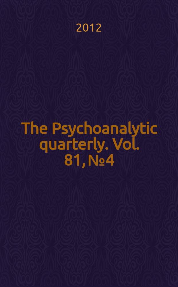 The Psychoanalytic quarterly. Vol. 81, № 4