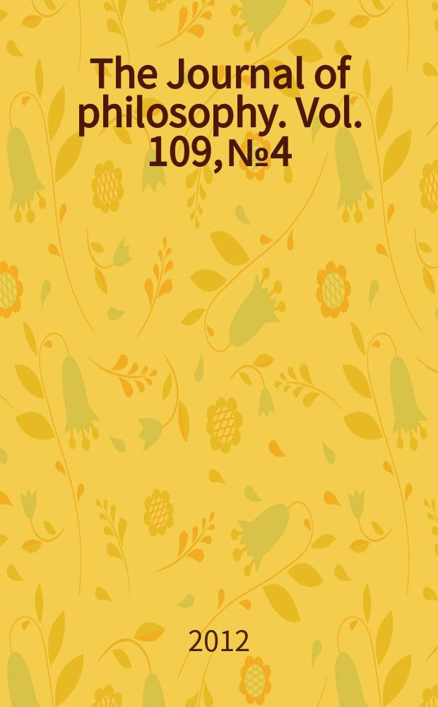 The Journal of philosophy. Vol. 109, № 4