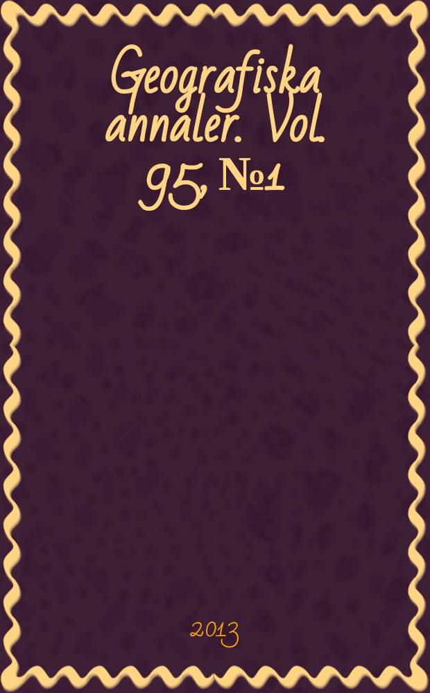 Geografiska annaler. Vol. 95, № 1