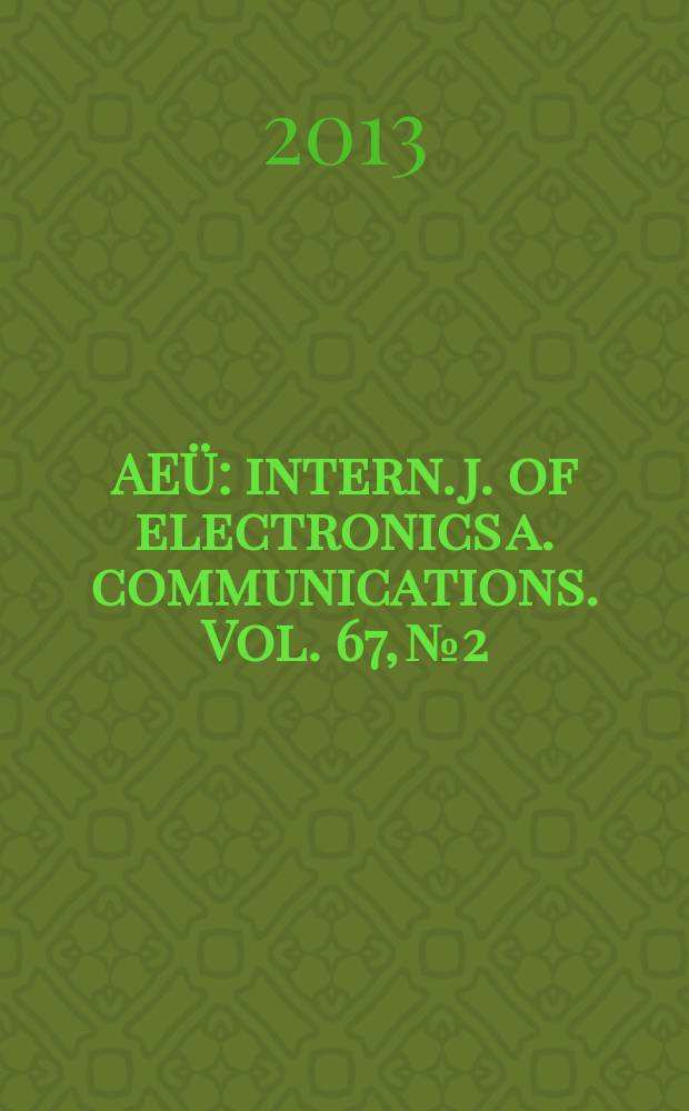 AEÜ : intern. j. of electronics a. communications. Vol. 67, № 2