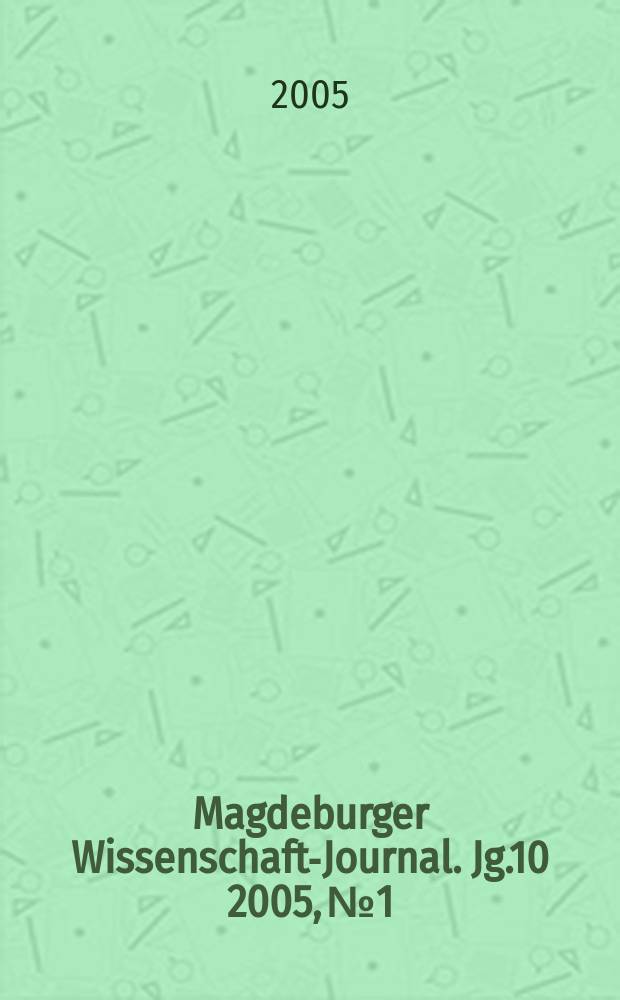 Magdeburger Wissenschafts- Journal. Jg.10 2005, №1/2