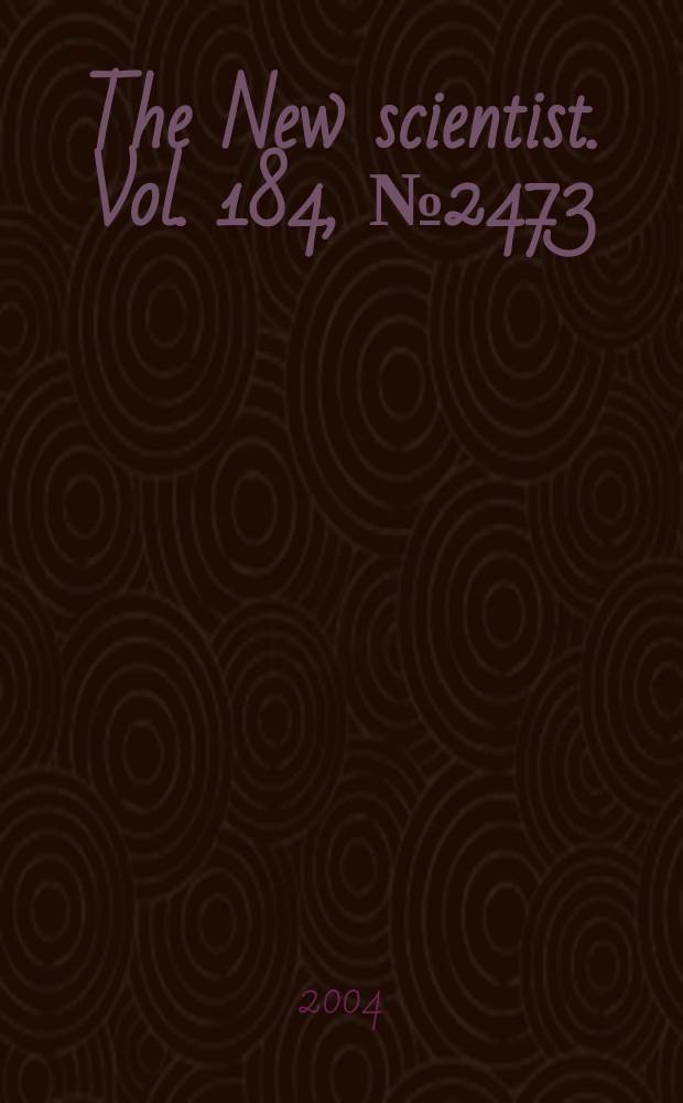 The New scientist. Vol. 184, № 2473