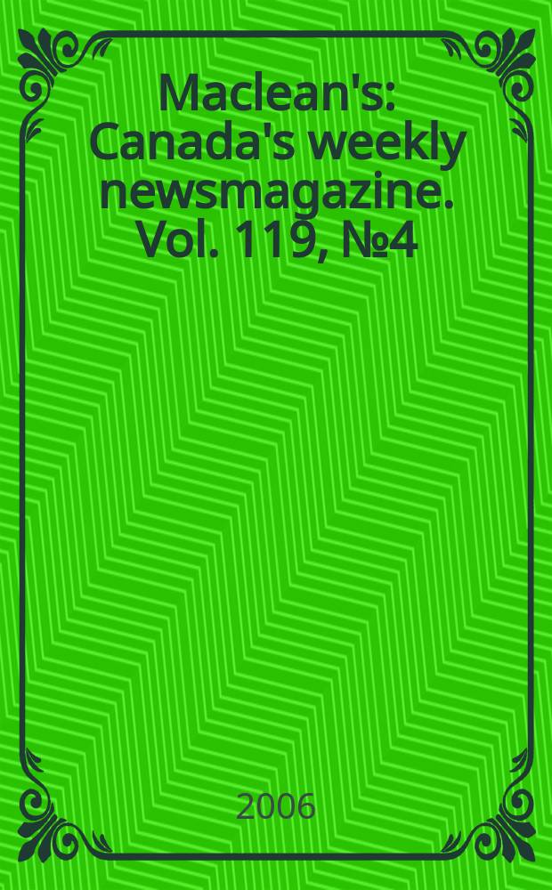 Maclean's : Canada's weekly newsmagazine. Vol. 119, № 4