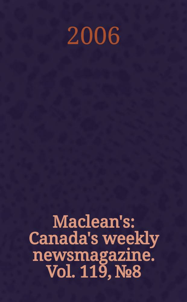 Maclean's : Canada's weekly newsmagazine. Vol. 119, № 8