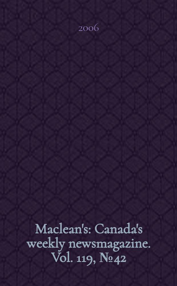 Maclean's : Canada's weekly newsmagazine. Vol. 119, № 42