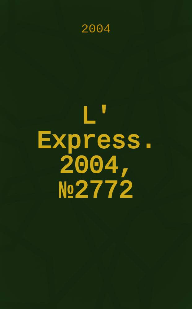 L' Express. 2004, № 2772