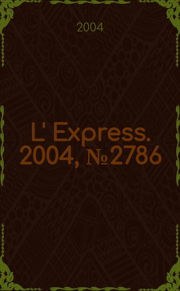 L' Express. 2004, № 2786