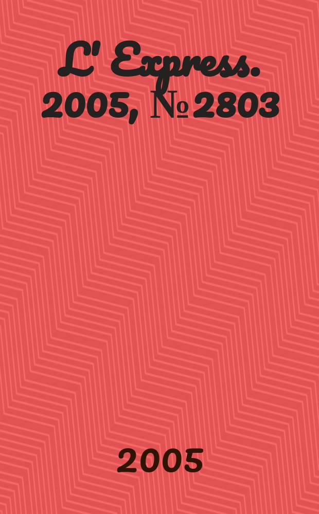 L' Express. 2005, № 2803