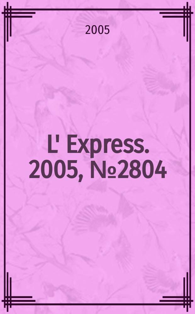 L' Express. 2005, № 2804
