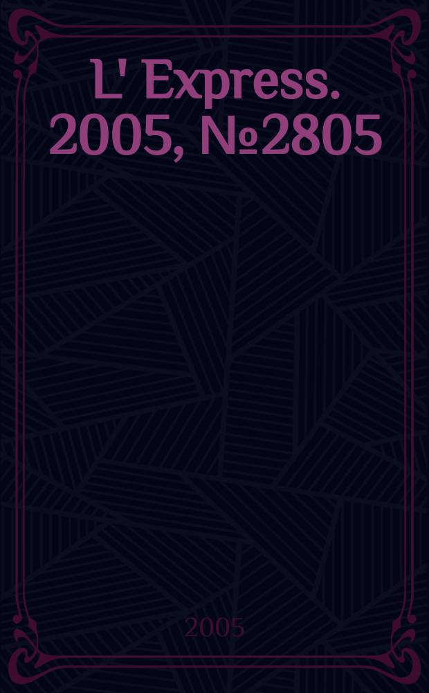 L' Express. 2005, № 2805