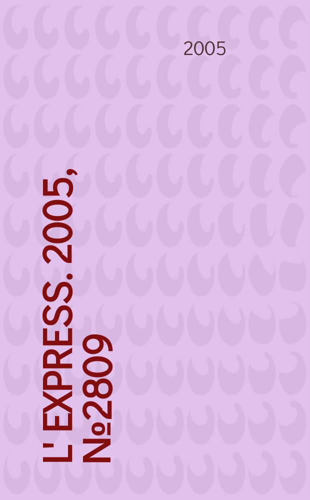 L' Express. 2005, № 2809