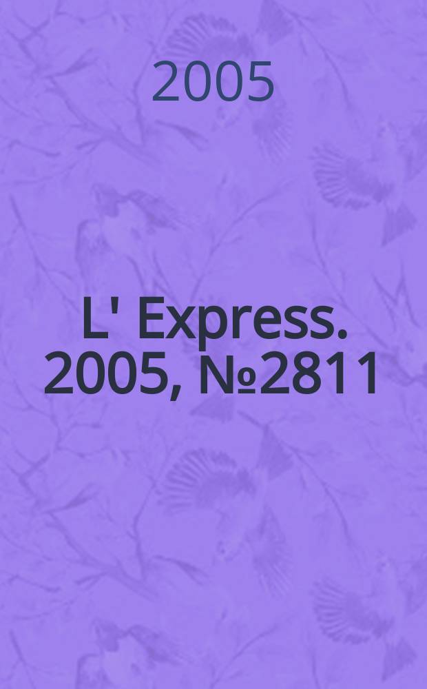 L' Express. 2005, № 2811