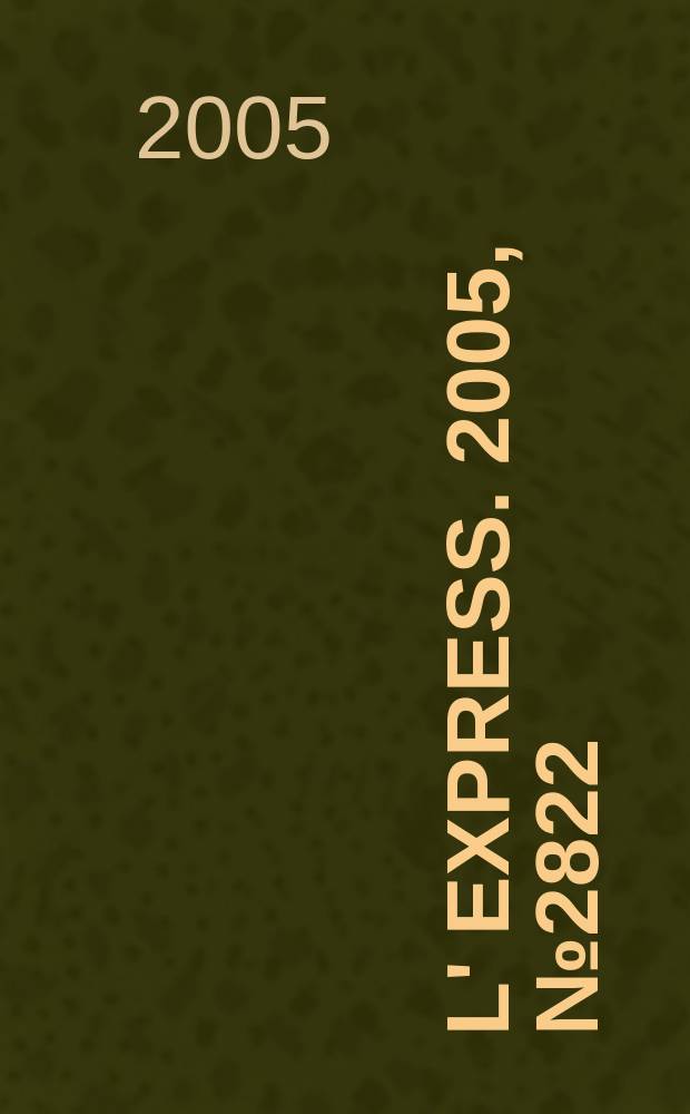L' Express. 2005, № 2822