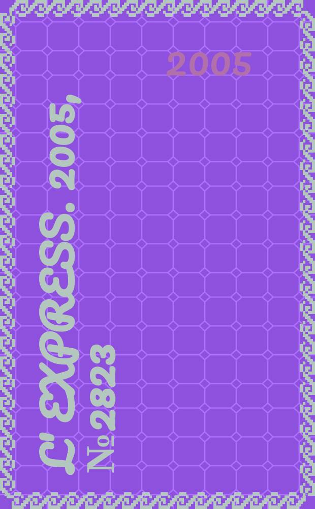 L' Express. 2005, № 2823